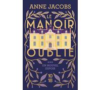 Le Manoir oublié - Tome 3 Un nouvel espoir - Anne Jacobs - 10/18 - Poche - Roman