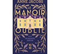 Le Manoir oublié - Tome 3 Un nouvel espoir Anne Jacobs (Auteur), Corinna Gepner (Traduction)
