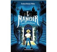 Le manoir saison 1, Tome 01 Evelyne Brisou-Pellen (Auteur), Gabrielle Berger (Illustration)