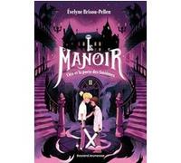 Le manoir saison 1, Tome 02 Evelyne Brisou-Pellen (Auteur), Gabrielle Berger (Illustration)