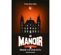 Le Manoir, Saison 1 Tome 3 - Alisande Et Le Cercle De Feu