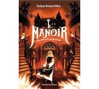 Le manoir saison 1, Tome 03 Evelyne Brisou-Pellen (Auteur), Gabrielle Berger (Illustration)