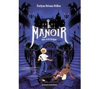 Le manoir saison 1, Tome 06 Evelyne Brisou-Pellen (Auteur), Gabrielle Berger (Illustration)