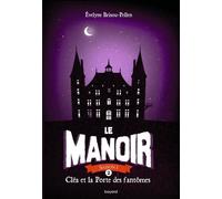 Le Manoir, Saison 1 - Tome 2 - Cléa Et La Porte Des Fantômes