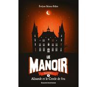 Le Manoir, Saison 1 Tome 3 - Alisande Et Le Cercle De Feu