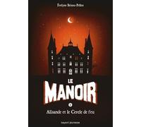 Le Manoir, Saison 1 - Tome 3 - Alisandre Et Le Cercle De Feu