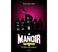 Le Manoir, Saison 2 - L'exil - Tome 2 - L'antre Des Secrets