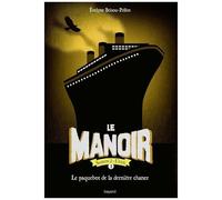 Le Manoir, Saison 2 - L'exil - Tome 3 - Le Paquebot De La Dernière Chance