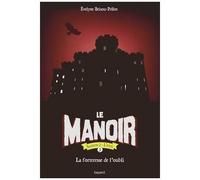 Le manoir saison 2 – Tome 05 : La forteresse de l'oubli