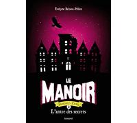 Le manoir saison 2, Tome 02: L'antre des secrets