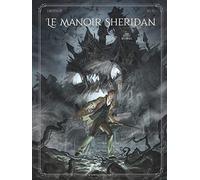 Le Manoir Sheridan - Tome 02: Retour aux enfers !
