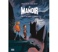 Le Manoir - Tome 2 - Liam Et La Carte D'éternité - Deuxième Partie