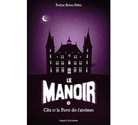 Le manoir, tome 2 : Cléa et La Porte Des Fantômes