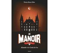 Le manoir, tome 3 : Alisande et le cercle de feu