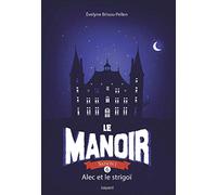 Le manoir, tome 6 : Alec et le Strigoï