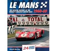 Le Mans 1960-69: The Official History of the World's Greatest Motor Race