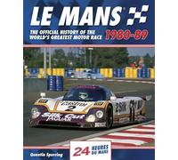 Le Mans 1980-89: The Official History of the World's Greatest Motor Race