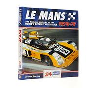 Le Mans 24 Hours 1970-79: The Official History of the World's Greatest Motor Race 1970-79