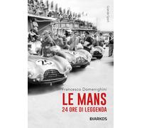 Le Mans. 24 ore di leggenda