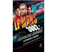 Le Mans 3002 L'édition des Légendes - Léo Marques Ferreira - Le Lys Bleu - broché - Roman