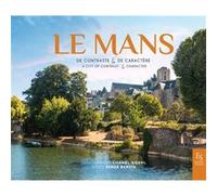 Le Mans de contraste & de caractère Chanel Koehl (Photographie), Serge Bertin (Auteur)