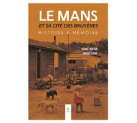 Le Mans et sa cité des Bruyères – Histoire & Mémoire – Sutton Sheds