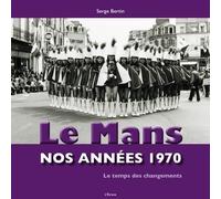 Le Mans, nos années 1970