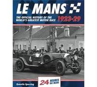 Le Mans The Official History 192329 by Quentin Spurring Quentin Spurring, (Auteur)