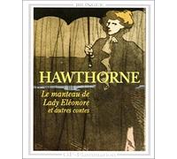 Nathaniel Hawthorne – Le Manteau de Lady Éléonore et autres contes – Version bilingue – Flammarion