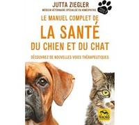 Le manuel complet de la santé du chien et du chat Jutta Ziegler (Auteur)