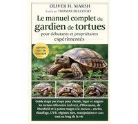 Le manuel complet du gardien de tortues pour débutants et propriétaires expérimentés: Guide étape par étape pour choisir, loger et soigner les tortues ... rouges à la maison - enclos, chauffage, UVB,