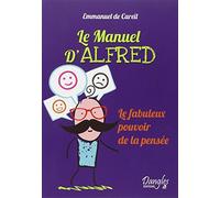 Le Manuel d'Alfred - Le fabuleux pouvoir de la pensée