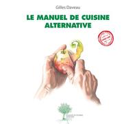 Gilles Daveau – Le Manuel de cuisine alternative – Broché – Actes Sud