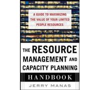 Le manuel de gestion des ressources et de planification des capacités : Un guide pour maximiser la valeur de vos ressources humaines limitées