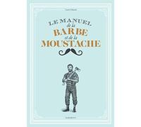 Le manuel de la barbe et de la moustache