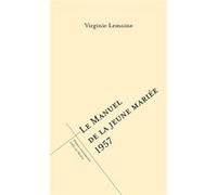 Le manuel de la jeune mariée 1957 Virginie Lemoine (Auteur)