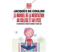 Le Manuel de la méditation au collège et au lycée – 44 exercices à faire en cours et chez soi