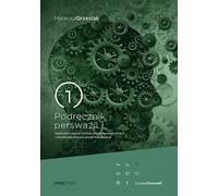Le manuel de la persuasion. Les méthodes les plus efficaces pour persuader les autres et se protéger consciemment de la manipulation