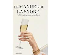 Le Manuel de la Snobe: Petit traité de supériorité discrète