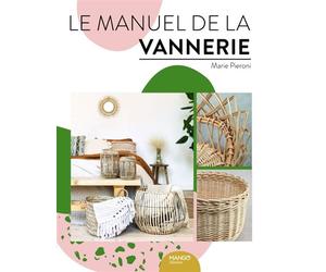 Le manuel de la vannerie - Marie Pieroni - Mango - broché - Guide