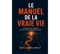 LE MANUEL DE LA VRAIE VIE: 20 choses qu’on aurait dû t’apprendre avant de devenir adulte