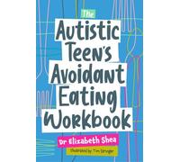 Le manuel de l'adolescent autiste sur l'alimentation évitante
