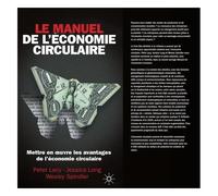 Le Manuel De L'économie Circulaire - Mettre En Oeuvre L'avantage Circulaire