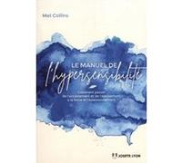 Le manuel de l'hypersensibilité Mel Collins (Auteur), Olivier Vinet (Traduction)