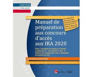 Le Manuel de préparation aux concours d'accès aux IRA 2020: Tient compte de la réforme des règles d'organisation générale intervenue en 2019 et entrée en vigueur pour les concours de 2020