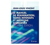 Le manuel de réanimation, soins intensifs et médecine d'urgence