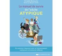 Le manuel de survie de l'adulte atypique Christelle Béchouche (Auteur), Morgane Carlier (Illustration)