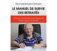 Le manuel de survie des retraités - Christian Chenay - Atramenta - broché - Guide