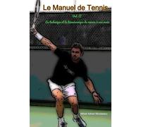 Le Manuel de Tennis: Vol. II La technique et la biomécanique du revers à une main