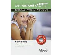 Le Manuel D'eft - Emotional Freedom Techniques